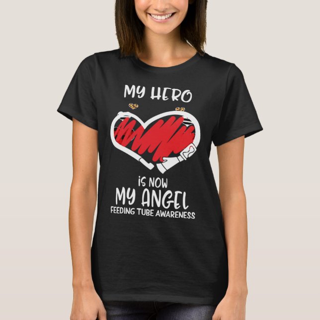 Feeding Tube Awareness Remembrance Hero is now My  T-Shirt (Vorderseite)