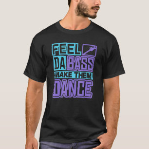 Feel Da Slap Bass Gitarre und machen sie Tanz Slap T-Shirt