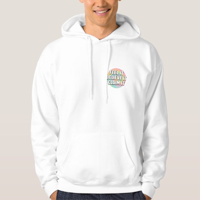 Feel It, Believe It, Claim It – Motivational  Hoodie (Vorderseite)