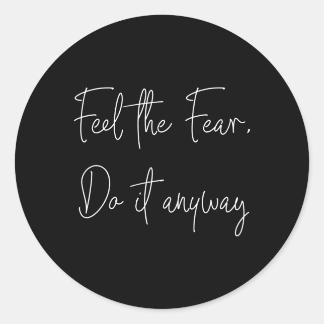 Feel The Fear Do It Anyway Be Brave Runder Aufkleber (Vorderseite)