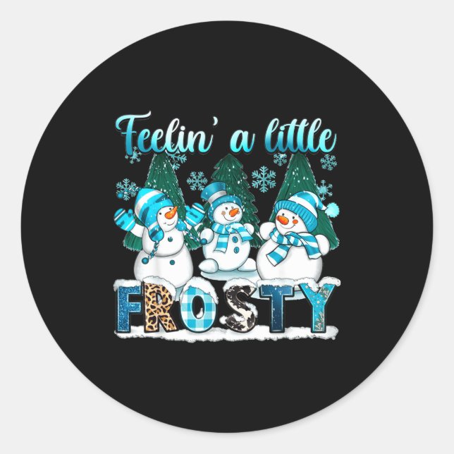 Feelin A Little Frosty Cute Snowman Winter Christm Runder Aufkleber (Vorderseite)