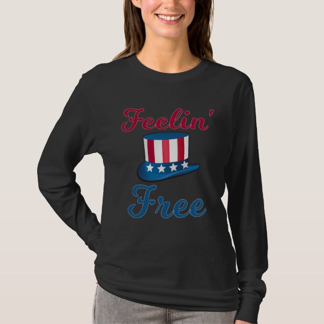 Feelin Free 4th Of July American Freedom  3 T-Shirt (Vorderseite)