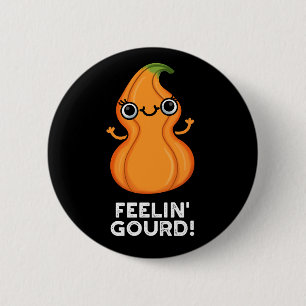 Feelin Gourd Funny Veggie Pun Dark BG Button