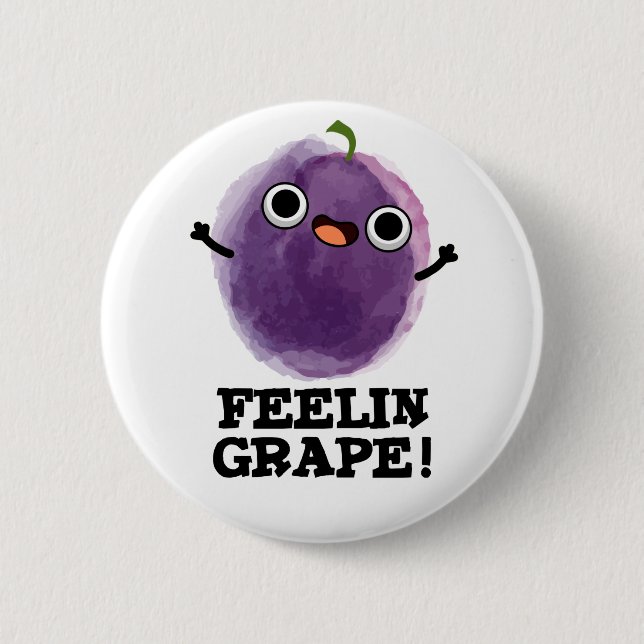 Feelin Grape Funny Frucht Pub Button (Vorderseite)