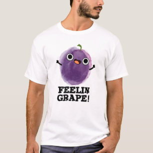 Feelin Grape Funny Frucht Pub T-Shirt