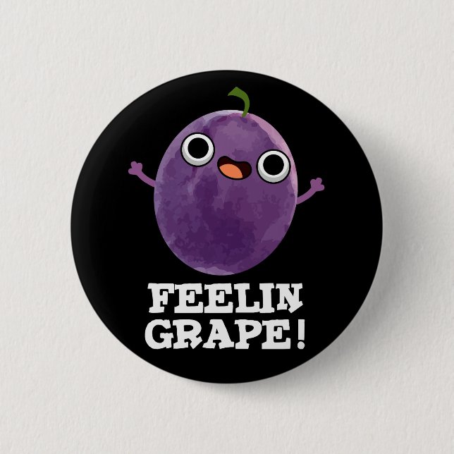 Feelin Grape Funny Frucht Pun Dark BG Button (Vorderseite)