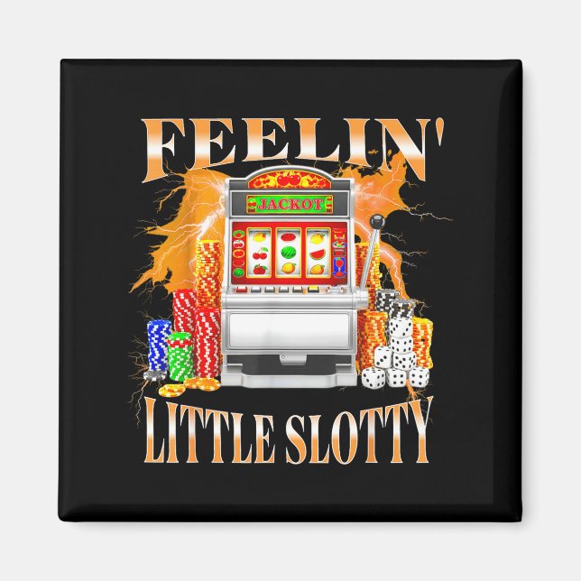 Feelin Little Slotty Slot Machine Gambling Casino  Magnet (Vorne)