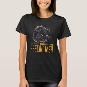Feelin' Meh Cat Lazy Kitten Inactive Introvertiert T-Shirt