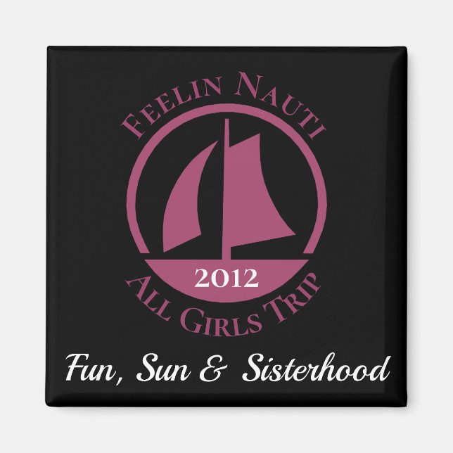 "Feelin Nauti" Girl's Trip Personalisiert Magnet (Vorne)