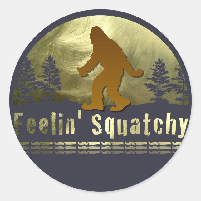 Feelin' Squatchy Runder Aufkleber (Vorderseite)