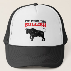 Feeling Bullish Bull Trading Stock Market Trading Truckerkappe