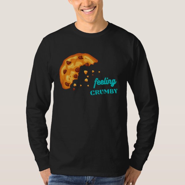 Feeling Crumby Chocolate Chip Cookie T-Shirt (Vorderseite)