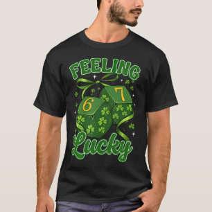 Feeling Lucky 67 Shamrocks Six Seven Würfel St. Pa T-Shirt