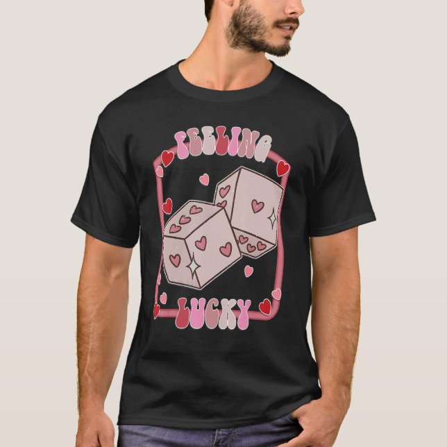 Feeling Lucky Happy Valentines Day be Mine Vday Vi T-Shirt (Vorderseite)
