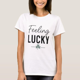 Feeling Lucky – Modern Script & Shamrock  T-Shirt