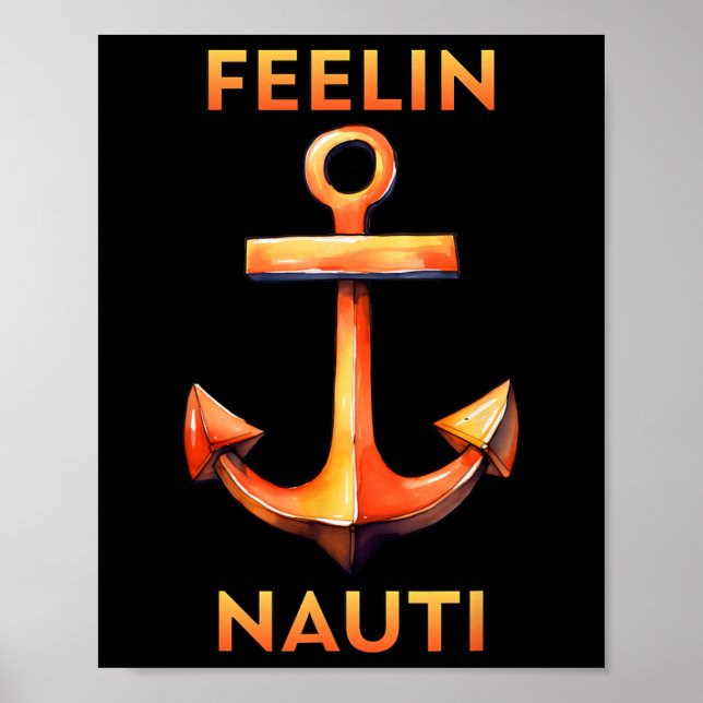 Feeling Nauti Funny Sailing And Boating  Poster (Vorne)