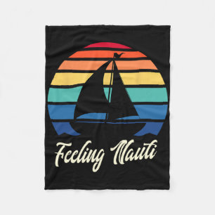 Feeling Nauti - Lustiges Segelboot Segeln Fleecedecke