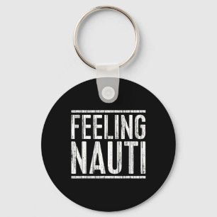 Feeling Nauti-Shirt Männer Frauen Boots Kapitän Se Schlüsselanhänger