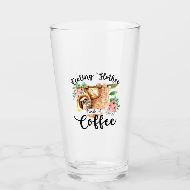 Feeling Slothee Need A Coffee Glas (Vorderseite)