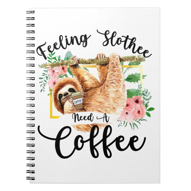 Feeling Slothee Need A Coffee Notizblock (Vorderseite)