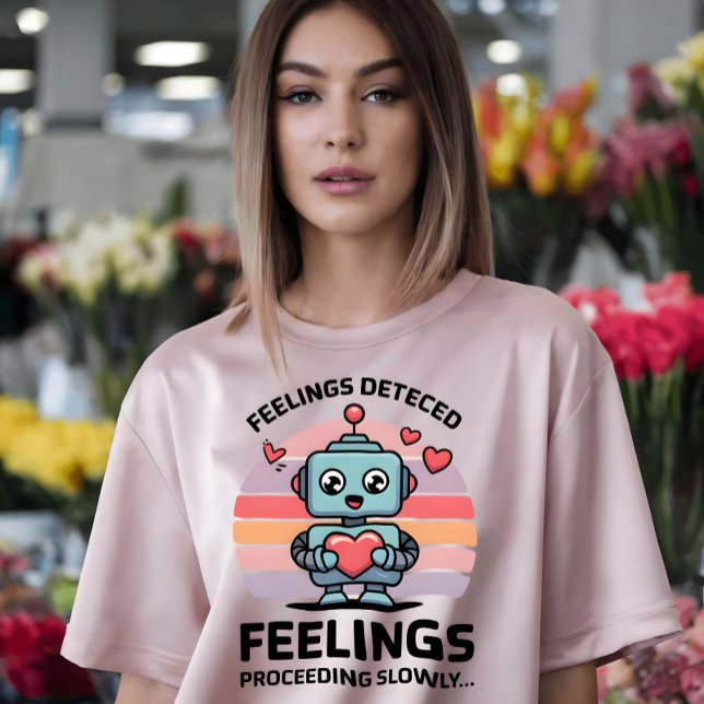 Feelings Detected Proceeding Slowly T-Shirt (Von Creator hochgeladen)