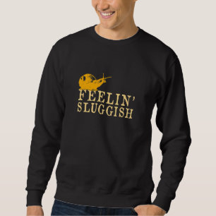 Feelin'sluggish Unmotivierte Schnecke Gastropod Sweatshirt