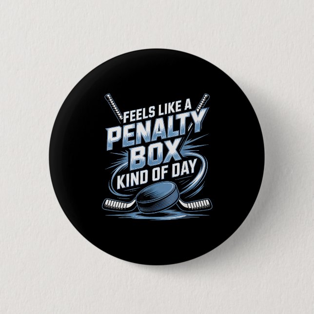 Feels Like A Penalty Box Kind Of Day Funny Hockey  Button (Vorderseite)