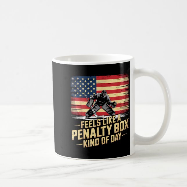 Feels Like A Penalty Box Kind Of Day Funny Hockey  Kaffeetasse (Rechts)
