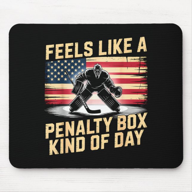 Feels Like A Penalty Box Kind Of Day Funny Hockey  Mousepad (Vorne)