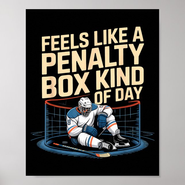 Feels Like A Penalty Box Kind Of Day Funny Hockey  Poster (Vorne)