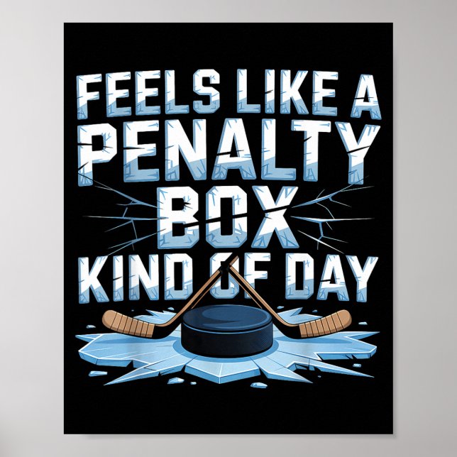 Feels Like A Penalty Box Kind Of Day Funny Hockey  Poster (Vorne)