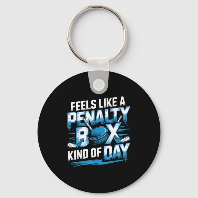 Feels Like A Penalty Box Kind Of Day Funny Hockey  Schlüsselanhänger (Vorderseite)