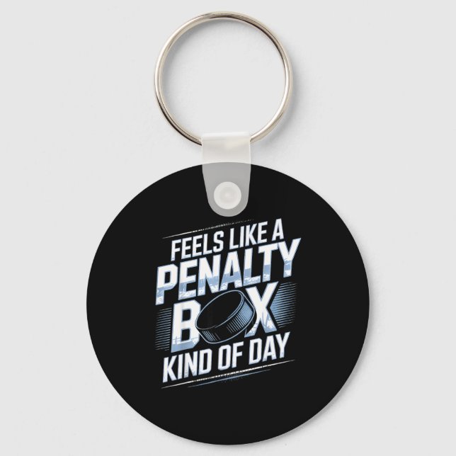 Feels Like A Penalty Box Kind Of Day Funny Hockey  Schlüsselanhänger (Vorderseite)