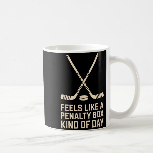 Feels Like A Penalty Box Kind Of Day Ice Hockey Pl Kaffeetasse (Rechts)