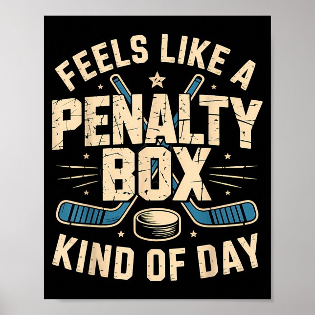 Feels Like A Penalty Box Kind Of Day  Poster (Vorne)