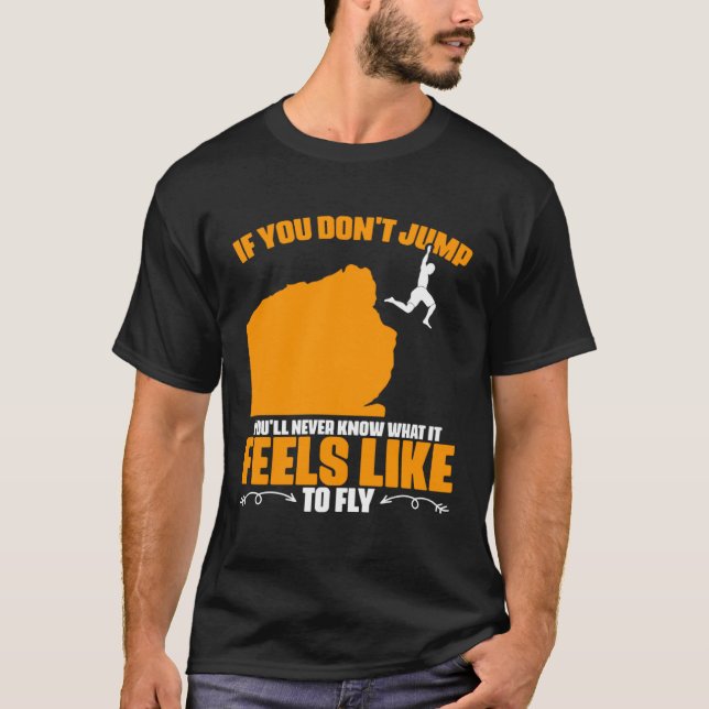Feels To Fly Cliff Diving Extreme Jumping Cliff Di T-Shirt (Vorderseite)