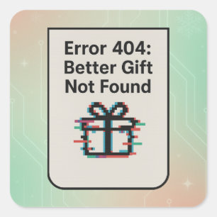 Fehler 404: Besseres Geschenk nicht gefunden   Fun Quadratischer Aufkleber