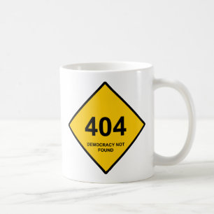Fehler 404: Demokratie wurde nicht gefunden Kaffeetasse