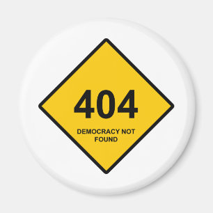 Fehler 404: Demokratie wurde nicht gefunden Magnet
