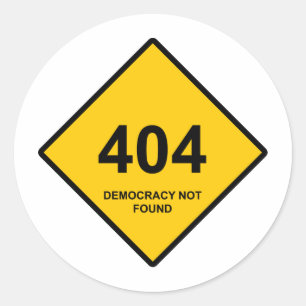 Fehler 404: Demokratie wurde nicht gefunden Runder Aufkleber