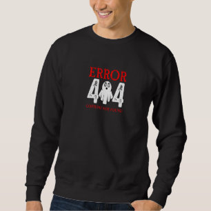 Fehler 404 Kostüm nicht gefunden 1 Sweatshirt