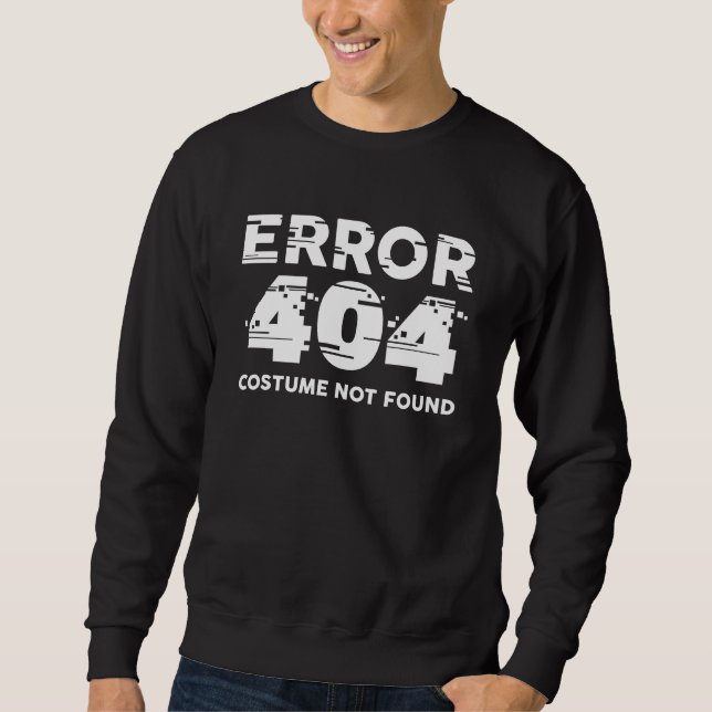 Fehler 404 Kostüm wurde nicht gefunden Sweatshirt (Vorderseite)
