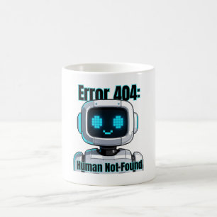 Fehler 404: Menschlich nicht gefunden Kaffeetasse