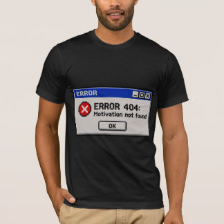 Fehler 404 Motivation nicht gefunden Lustiger Retr T-Shirt