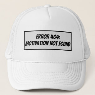 Fehler 404: Motivation nicht gefunden Truckerkappe