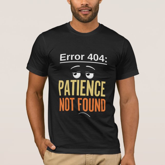Fehler 404 Patience not found Men's T-Shirt (Vorderseite)