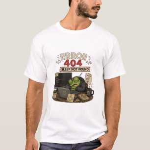 Fehler 404 Schlaf Nicht Gefunden Lustiges Programm T-Shirt