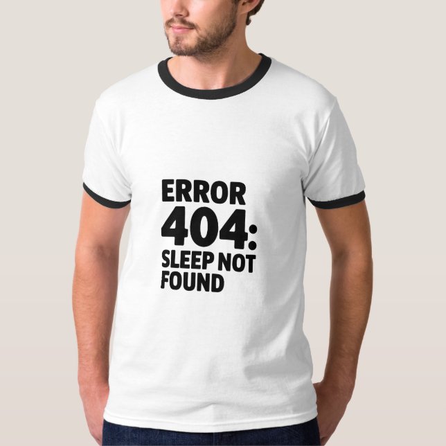 Fehler 404: Schlafen nicht gefunden - Funny Geek D T-Shirt (Vorderseite)