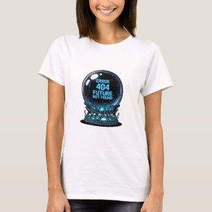 Fehler 404 Zukunft nicht gefunden – Futuristische  T-Shirt