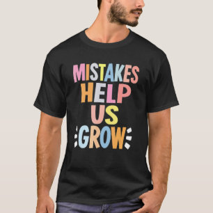 Fehler helfen uns, Wachstum zu steigern Mindset-Le T-Shirt